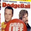 Dodgeball - Grab Life By The Balls